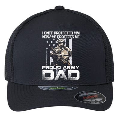 I Once Protected Him Now He Protects Me Proud Army Dad Flexfit Unipanel Trucker Cap