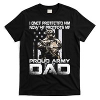 I Once Protected Him Now He Protects Me Proud Army Dad T-Shirt