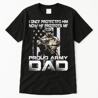 I Once Protected Him Now He Protects Me Proud Army Dad Tall T-Shirt