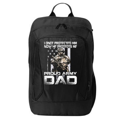 I Once Protected Him Now He Protects Me Proud Army Dad City Backpack