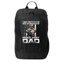 I Once Protected Him Now He Protects Me Proud Army Dad City Backpack