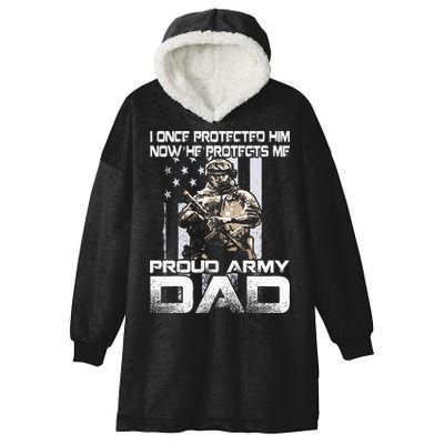 I Once Protected Him Now He Protects Me Proud Army Dad Hooded Wearable Blanket