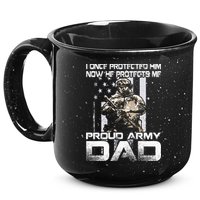 I Once Protected Him Now He Protects Me Proud Army Dad 15oz Campfire Ceramic Mug