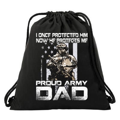 I Once Protected Him Now He Protects Me Proud Army Dad Drawstring Bag