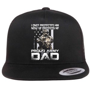 I Once Protected Him Now He Protects Me Proud Army Dad Flat Bill Trucker Hat