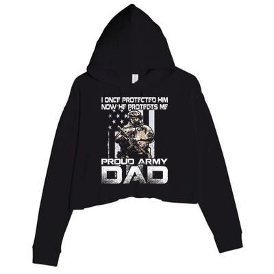 I Once Protected Him Now He Protects Me Proud Army Dad Crop Fleece Hoodie