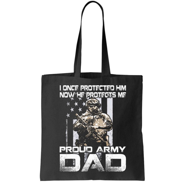 I Once Protected Him Now He Protects Me Proud Army Dad Bag