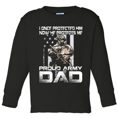 I Once Protected Him Now He Protects Me Proud Army Dad Toddler Long Sleeve Shirt
