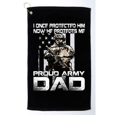 I Once Protected Him Now He Protects Me Proud Army Dad Golf Towel