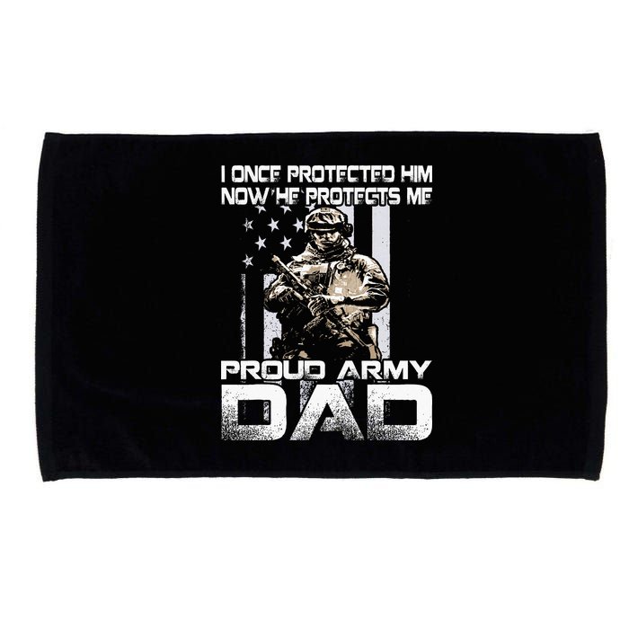 I Once Protected Him Now He Protects Me Proud Army Dad Microfiber Hand Towel