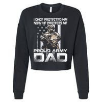 I Once Protected Him Now He Protects Me Proud Army Dad Cropped Pullover Crew