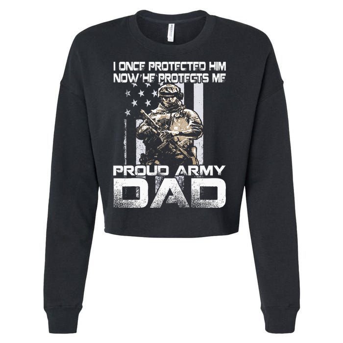 I Once Protected Him Now He Protects Me Proud Army Dad Cropped Pullover Crew