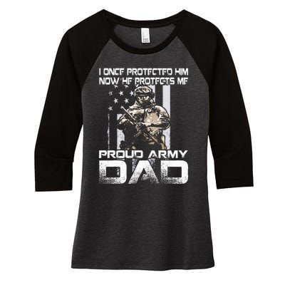 I Once Protected Him Now He Protects Me Proud Army Dad Women's Tri-Blend 3/4-Sleeve Raglan Shirt