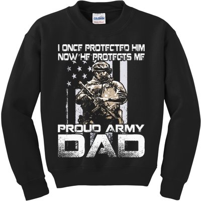 I Once Protected Him Now He Protects Me Proud Army Dad Kids Sweatshirt