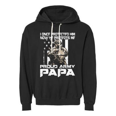 I Once Protected Him Now He Protects Me Proud Army Papa Garment-Dyed Fleece Hoodie