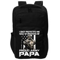 I Once Protected Him Now He Protects Me Proud Army Papa Impact Tech Backpack
