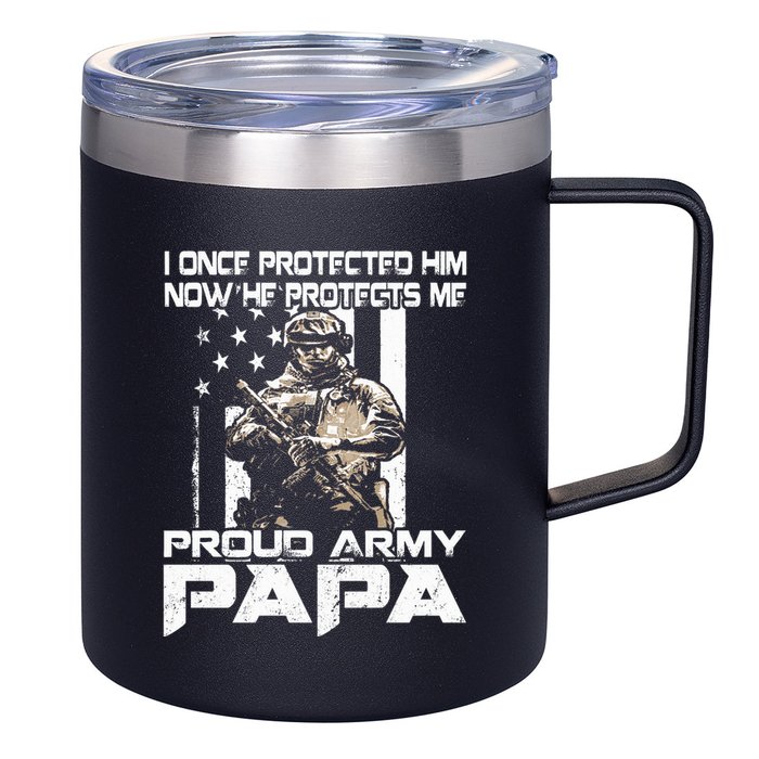 I Once Protected Him Now He Protects Me Proud Army Papa 12oz Stainless Steel Coffee Mug