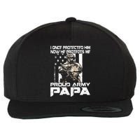 I Once Protected Him Now He Protects Me Proud Army Papa Wool Snapback Cap