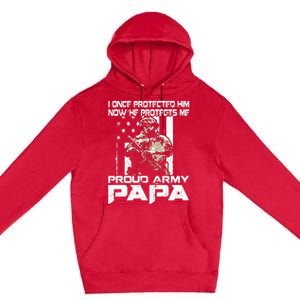 I Once Protected Him Now He Protects Me Proud Army Papa Premium Pullover Hoodie