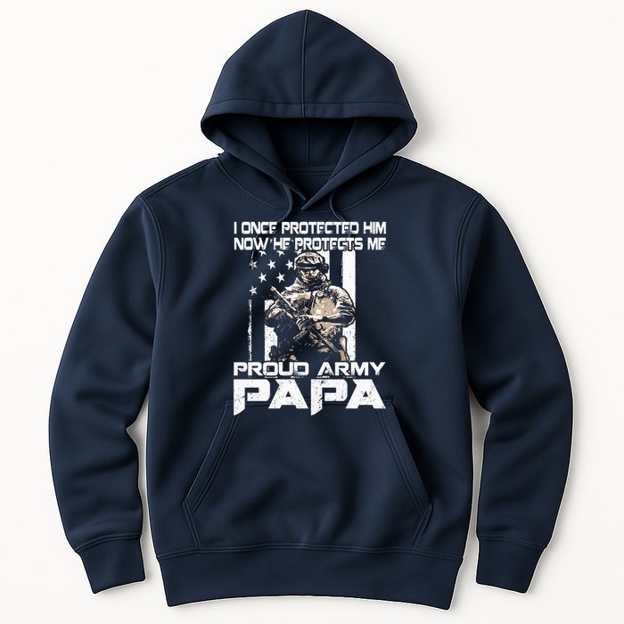 I Once Protected Him Now He Protects Me Proud Army Papa Hoodie