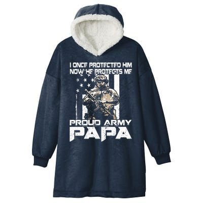 I Once Protected Him Now He Protects Me Proud Army Papa Hooded Wearable Blanket