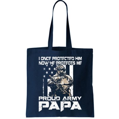 I Once Protected Him Now He Protects Me Proud Army Papa Bag