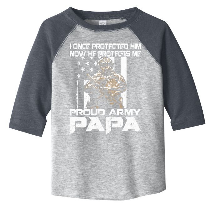 I Once Protected Him Now He Protects Me Proud Army Papa Toddler Fine Jersey T-Shirt