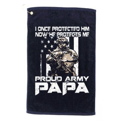 I Once Protected Him Now He Protects Me Proud Army Papa Golf Towel