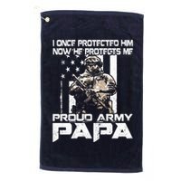 I Once Protected Him Now He Protects Me Proud Army Papa Golf Towel
