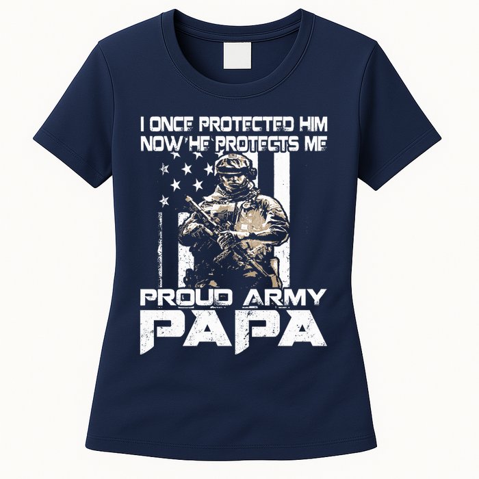 I Once Protected Him Now He Protects Me Proud Army Papa Womens T-Shirt