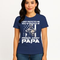 I Once Protected Him Now He Protects Me Proud Army Papa Womens T-Shirt