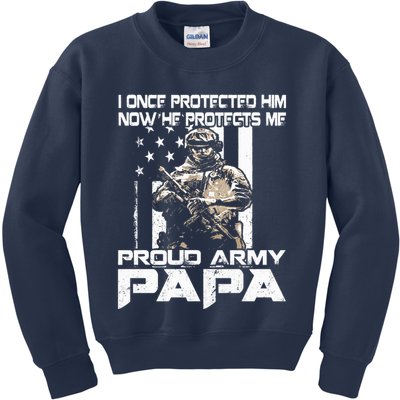 I Once Protected Him Now He Protects Me Proud Army Papa Kids Sweatshirt