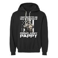 I Once Protected Him Now He Protects Me Proud Army Pappy Garment-Dyed Fleece Hoodie