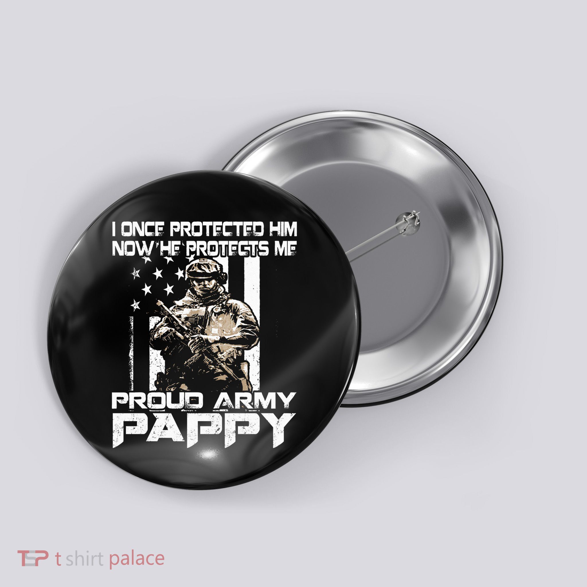 I Once Protected Him Now He Protects Me Proud Army Pappy Button