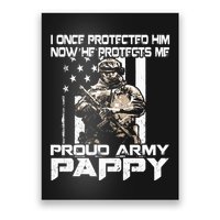 I Once Protected Him Now He Protects Me Proud Army Pappy Poster