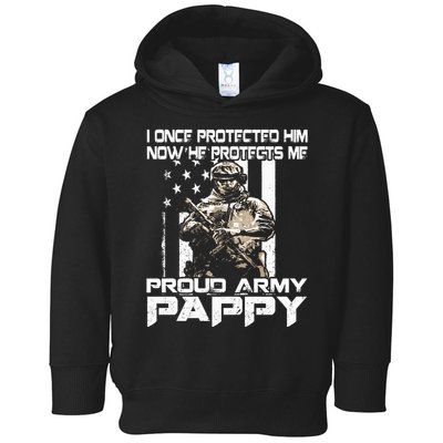 I Once Protected Him Now He Protects Me Proud Army Pappy Toddler Hoodie