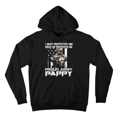 I Once Protected Him Now He Protects Me Proud Army Pappy Tall Hoodie