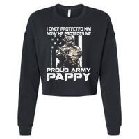 I Once Protected Him Now He Protects Me Proud Army Pappy Cropped Pullover Crew