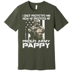 I Once Protected Him Now He Protects Me Proud Army Pappy Premium T-Shirt