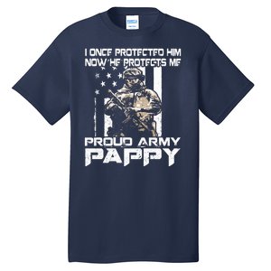 I Once Protected Him Now He Protects Me Proud Army Pappy Tall T-Shirt