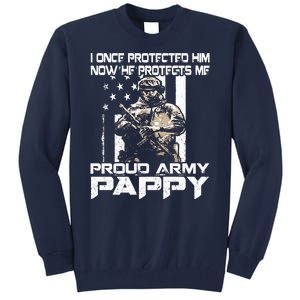 I Once Protected Him Now He Protects Me Proud Army Pappy Tall Sweatshirt