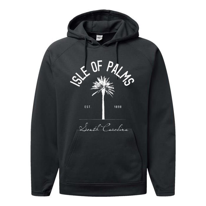 Isle Of Palms Sc Palm Tree Isle Of Palms Beach Gift Performance Fleece Hoodie