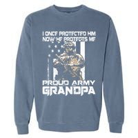 I Once Protected Him Now He Protects Me Proud Army Grandpa Garment-Dyed Sweatshirt