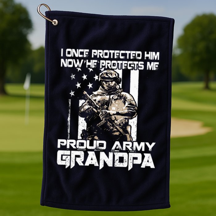 I Once Protected Him Now He Protects Me Proud Army Grandpa Golf Towel