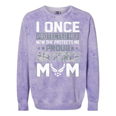 I ONCE PROTECTED Her NOW HE PROTECTS ME PROUD AIR FORCE MOM Colorblast Crewneck Sweatshirt