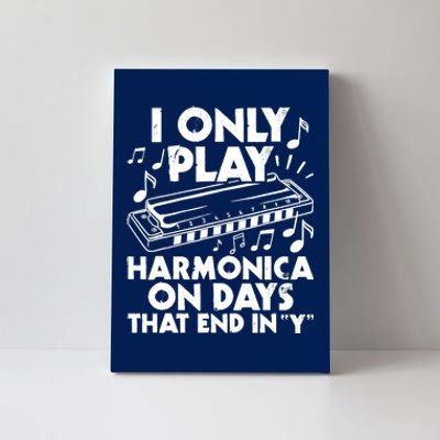 I Only Play Harmonica On Days That End In Y - Harmonicist Canvas