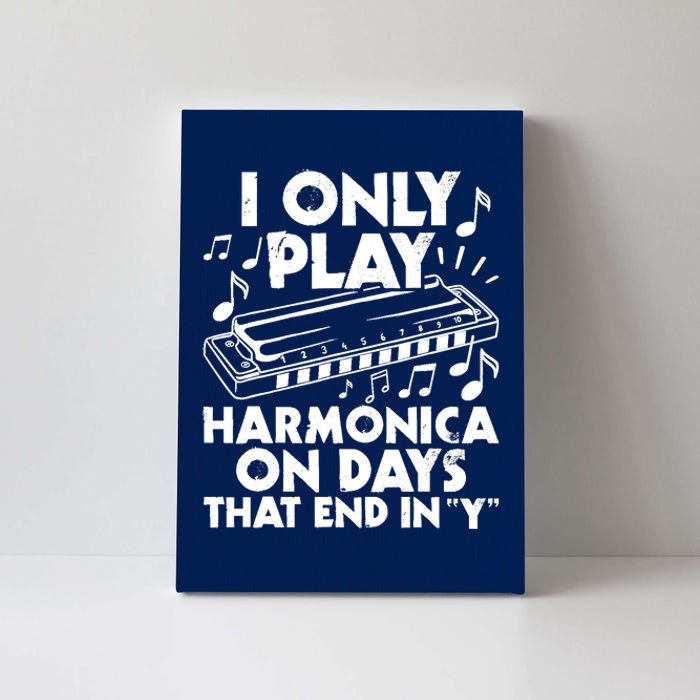 I Only Play Harmonica On Days That End In Y - Harmonicist Canvas