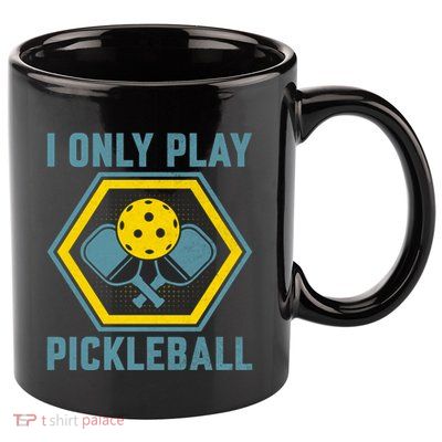 I Only Play Pickleball 11oz C Handle Ceramic Mug