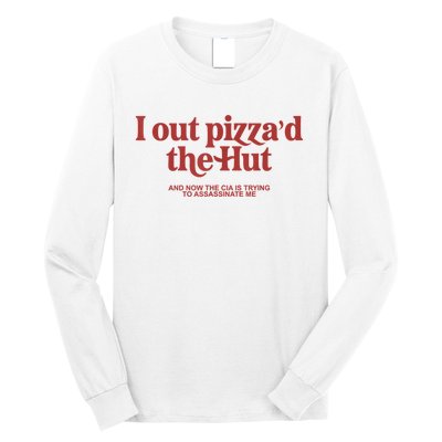 I Out Pizza'd The Hut Long Sleeve Shirt