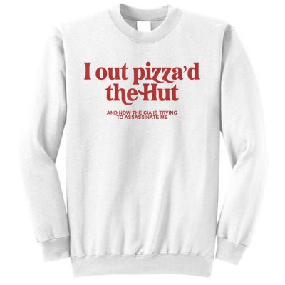 I Out Pizza'd The Hut Sweatshirt